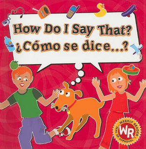 How Do I Say That?/ Como Se Dice? (English and Spanish Edition),Used