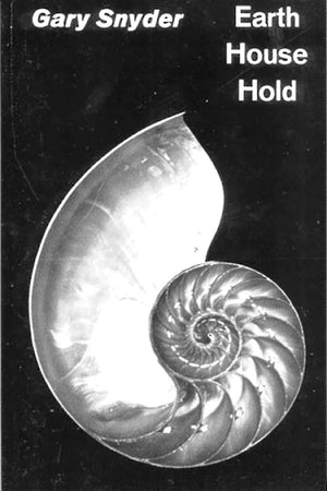 Earth House Hold: Technical Notes & Queries to Fellow Dharma Revolutionaries,New