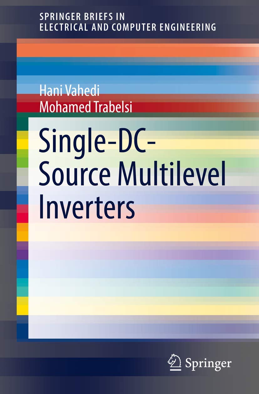 SingleDCSource Multilevel Inverters (SpringerBriefs in Electrical and Computer Engineering),Used