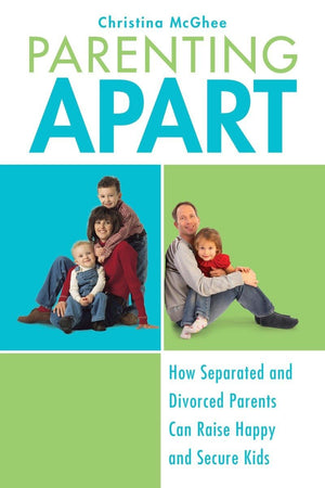 Parenting Apart: How Separated and Divorced Parents Can Raise Happy and Secure Kids,Used