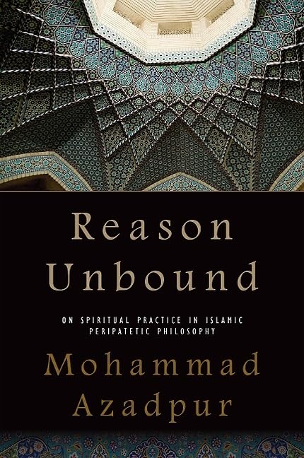 Reason Unbound: On Spiritual Practice in Islamic Peripatetic Philosophy (Suny Series in Western Esoteric Traditions),Used