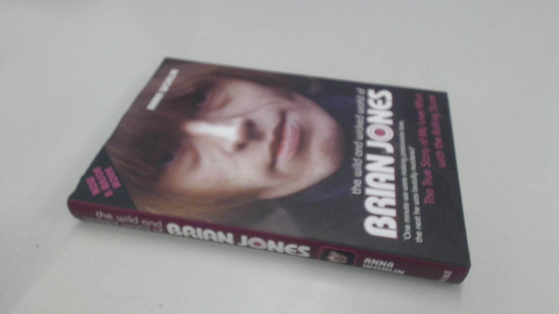 The Wild And Wycked World Of Brian Jones: The True Story Of My Love Affair With The Rolling Stone
