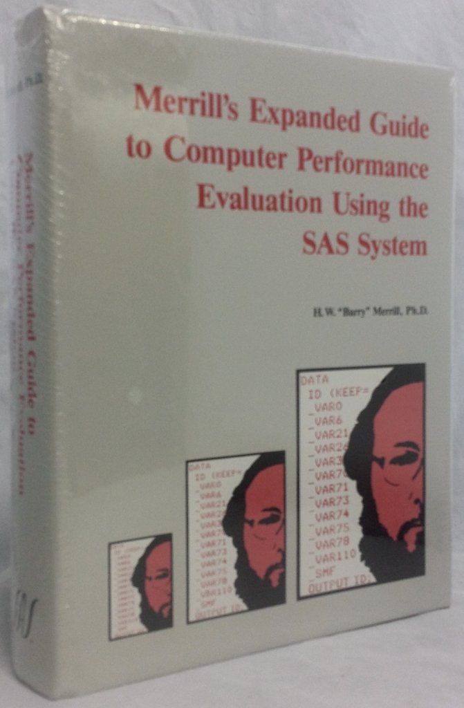 Merrill's Expanded Guide to Computer Performance Evaluation Using Sas Systems,Used