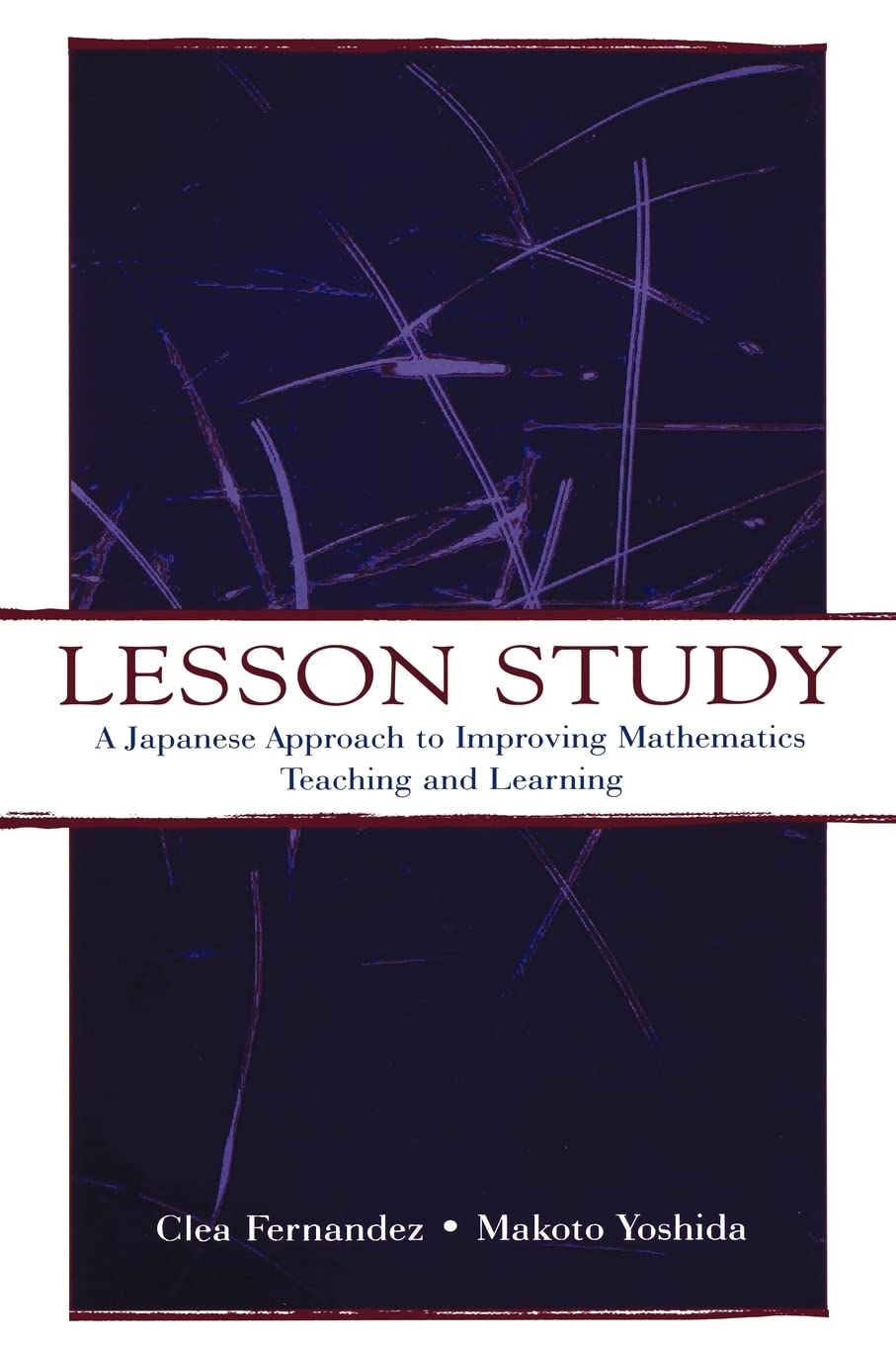 Lesson Study: A Japanese Approach To Improving Mathematics Teaching And Learning (Studies In Mathematical Thinking And Learning ,Used