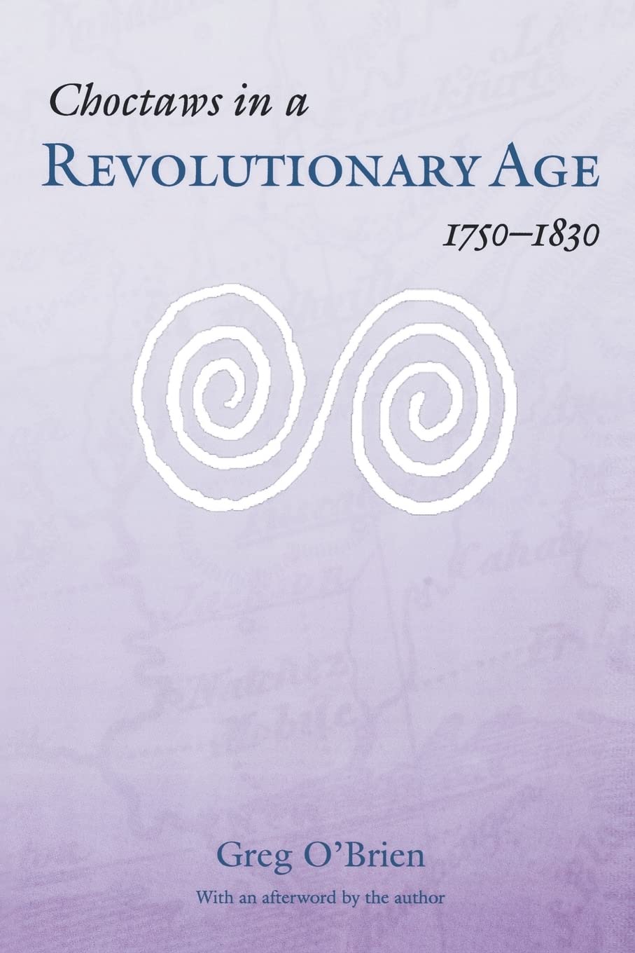 Choctaws In A Revolutionary Age, 17501830 (Indians Of The Southeast),New