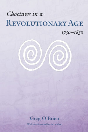 Choctaws In A Revolutionary Age, 17501830 (Indians Of The Southeast),Used
