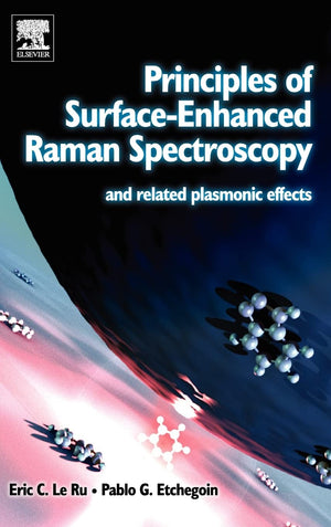 Principles of SurfaceEnhanced Raman Spectroscopy: and Related Plasmonic Effects,Used