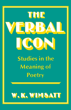 The Verbal Icon: Studies In The Meaning Of Poetry,Used
