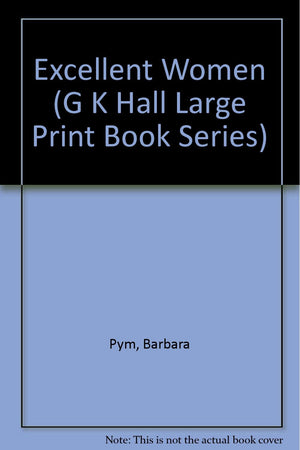 Excellent Women (G K Hall Large Print Book Series),Used