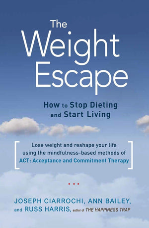 The Weight Escape: How to Stop Dieting and Start Living,Used