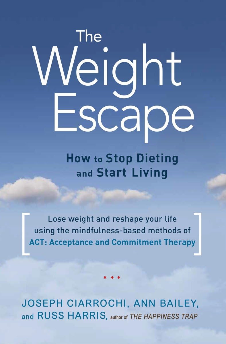 The Weight Escape: How to Stop Dieting and Start Living,Used