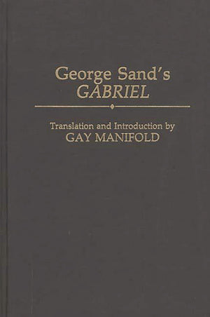 George Sand'S Gabriel: (Contributions In Drama And Theatre Studies),New