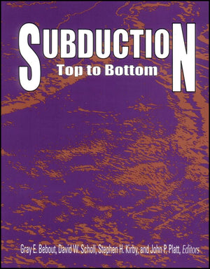 Subduction Top To Bottom (Geophysical Monograph Series),New