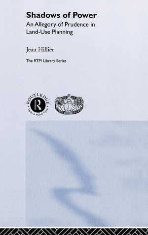 Shadows of Power: An Allegory of Prudence in LandUse Planning (RTPI Library Series),Used