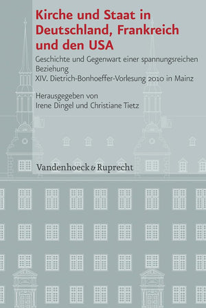 Kirche Und Staat In Deutschland, Frankreich Und Den Usa: Geschichte Und Gegenwart Einer Spannungsreichen Beziehung. Xiv. Dietric,Used