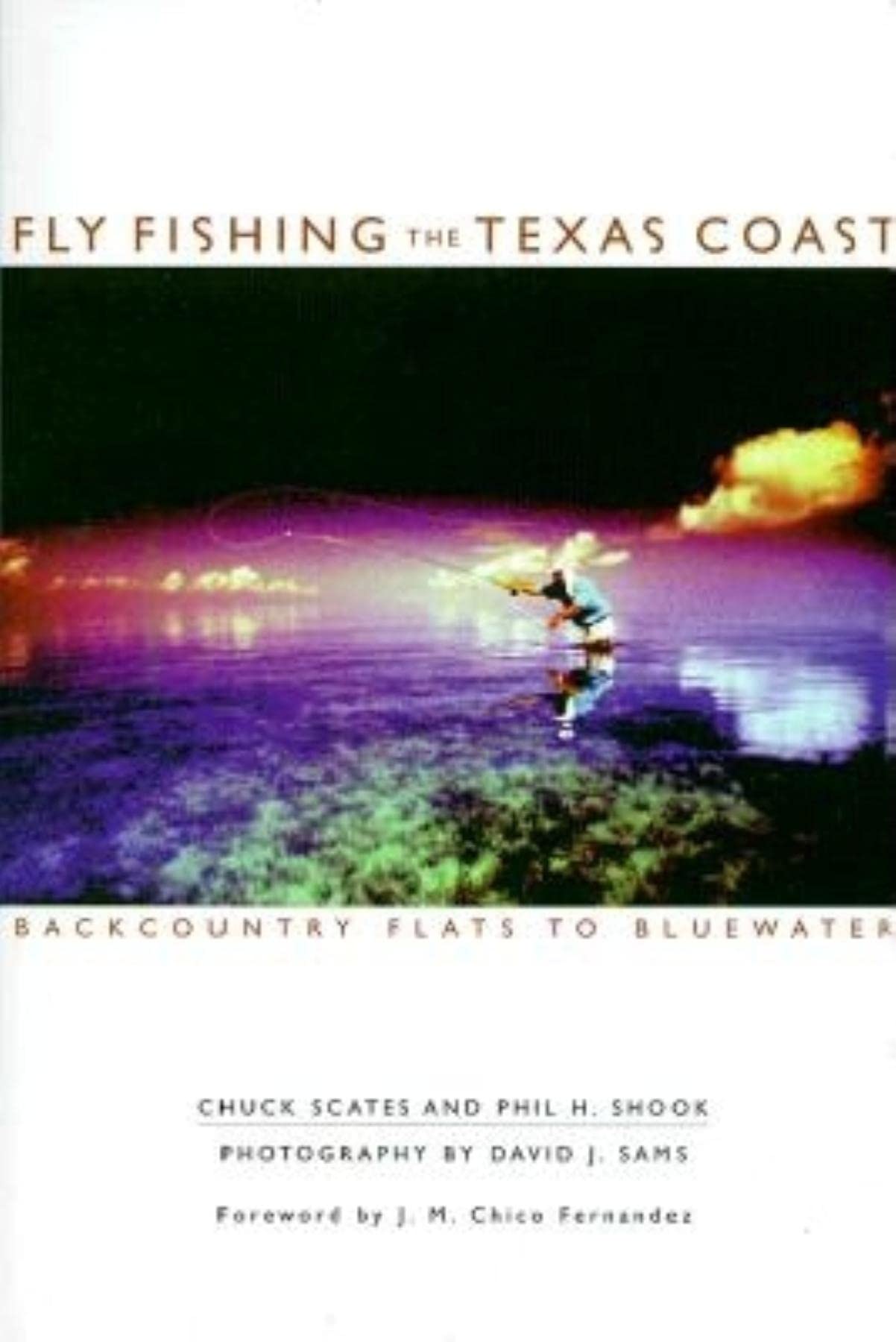 Fly Fishing the Texas Coast: Backcountry Flats to Bluewater (The Pruett Series),Used