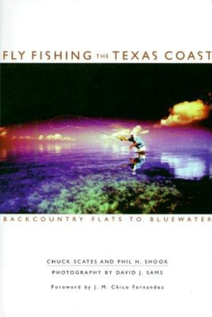 Fly Fishing the Texas Coast: Backcountry Flats to Bluewater (The Pruett Series),Used