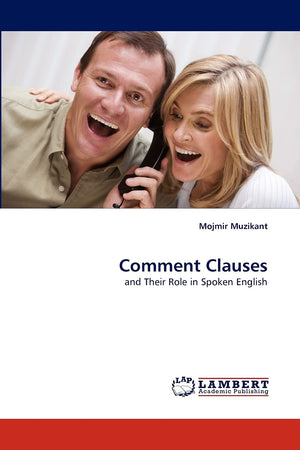 Comment Clauses: and Their Role in Spoken English,Used