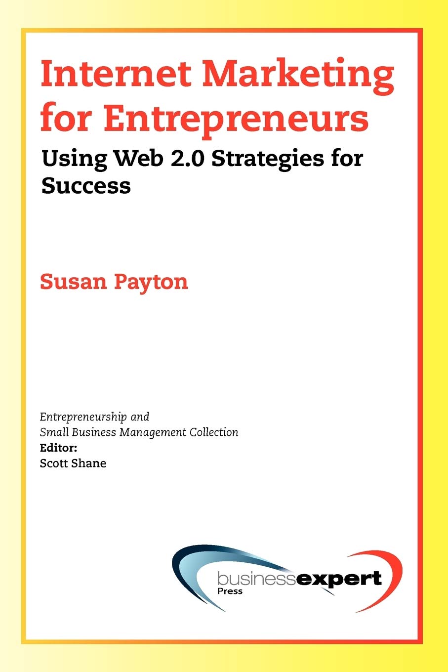 Internet Marketing for Entrepreneurs: Using Web 2.0 Strategies for Success (Small Business Management Collection) (Entrepreneurs,Used