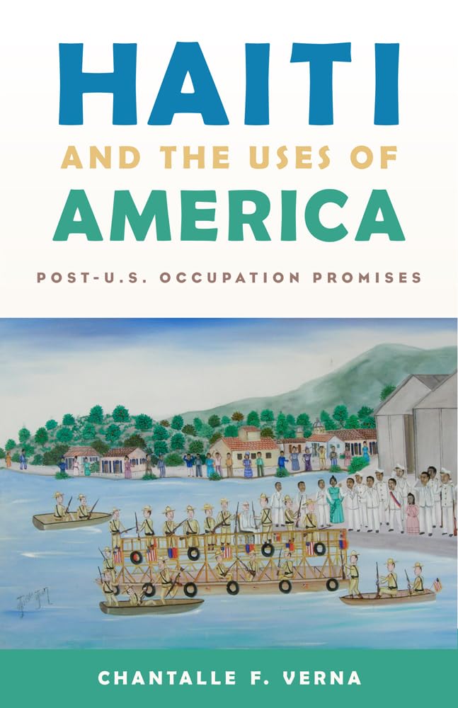 Haiti And The Uses Of America: Postu.S. Occupation Promises,Used