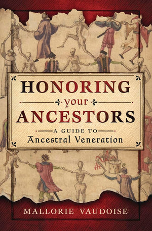 Honoring Your Ancestors: A Guide to Ancestral Veneration,Used