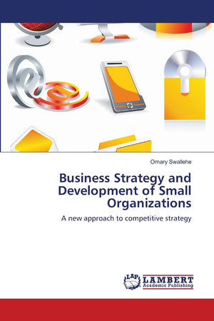 Business Strategy and Development of Small Organizations: A new approach to competitive strategy,Used