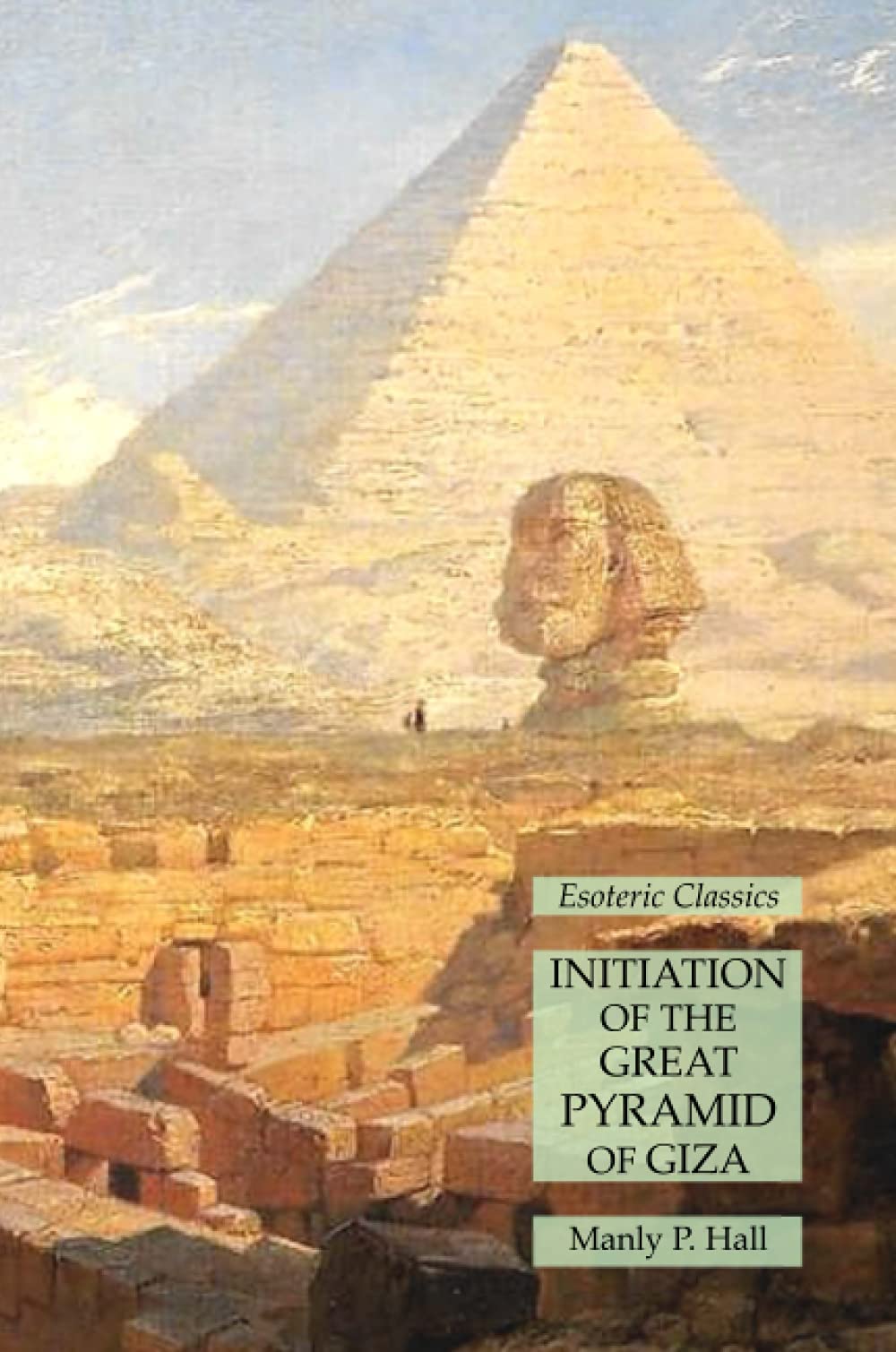 Initiation of the Great Pyramid of Giza: Esoteric Classics,Used