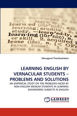 LEARNING ENGLISH BY VERNACULAR STUDENTS ? PROBLEMS AND SOLUTIONS: AN EMPERICAL STUDY ON THE PROBLEMS FACED BY NONENGLISH MEDIUM,Used