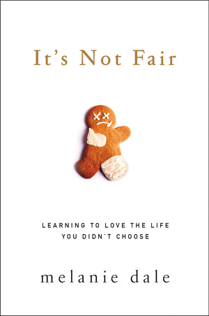 Its Not Fair: Learning to Love the Life You Didnt Choose