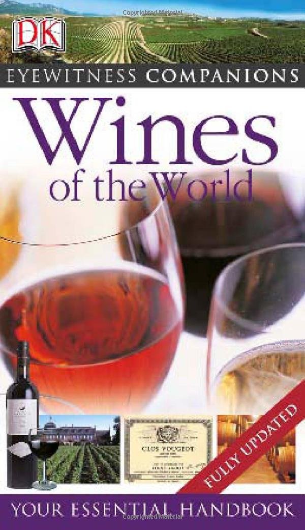 Eyewitness Companions: Wines of the World: Your Essential Handbook (Eyewitness Companion Guides),Used
