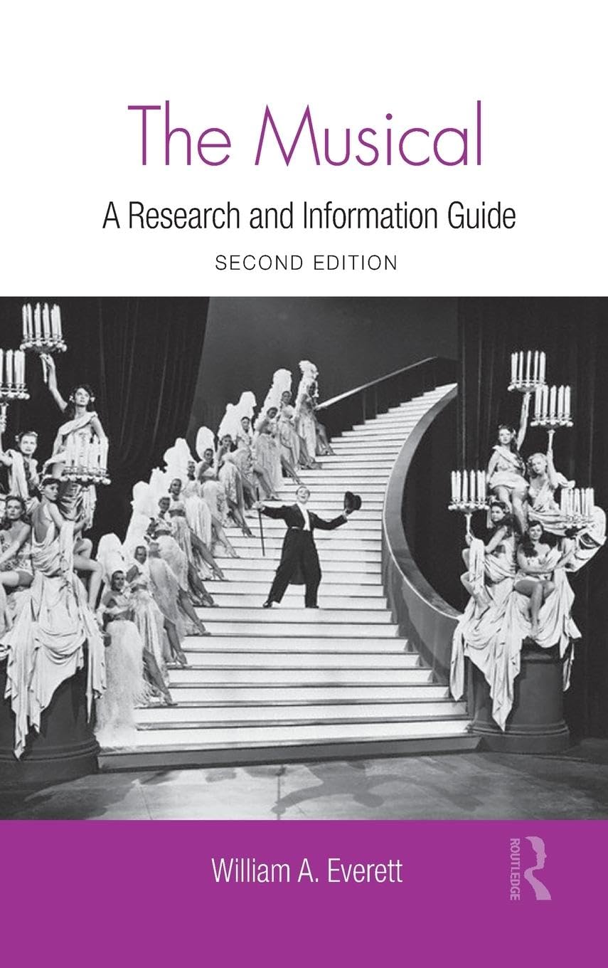 The Musical: A Research And Information Guide (Routledge Music Bibliographies),New