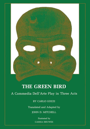 The Green Bird: A Commedia dell' Arte Play in Three Acts,Used