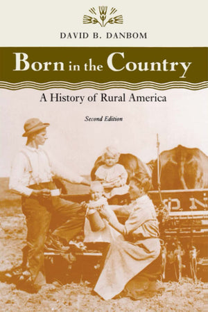 Born in the Country: A History of Rural America (Revisiting Rural America) 2nd Edition,New