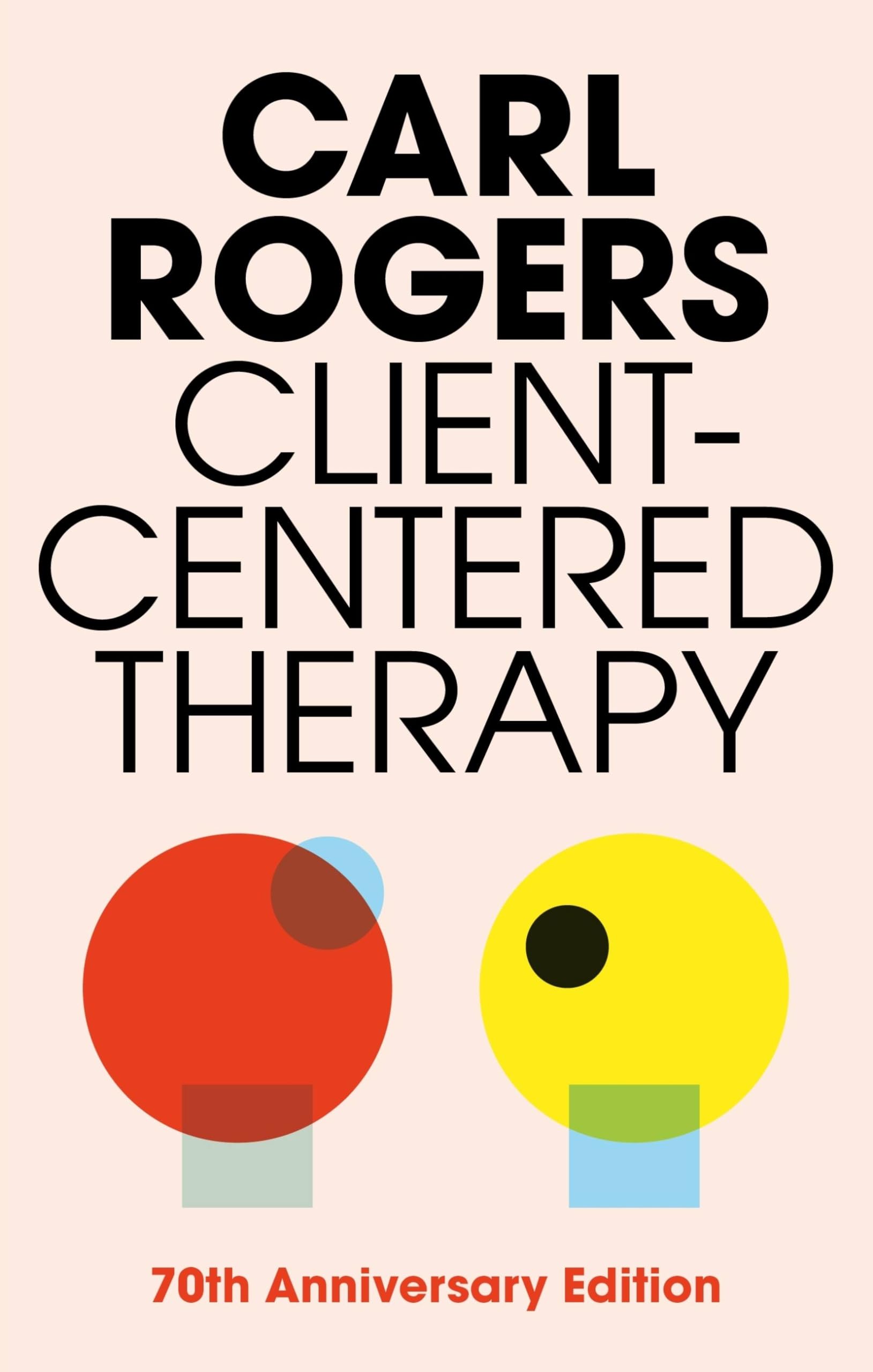 Clientcentered Therapy: Its Current Practice, Implications, And Theory
