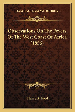 Observations On The Fevers Of The West Coast Of Africa (1856),Used