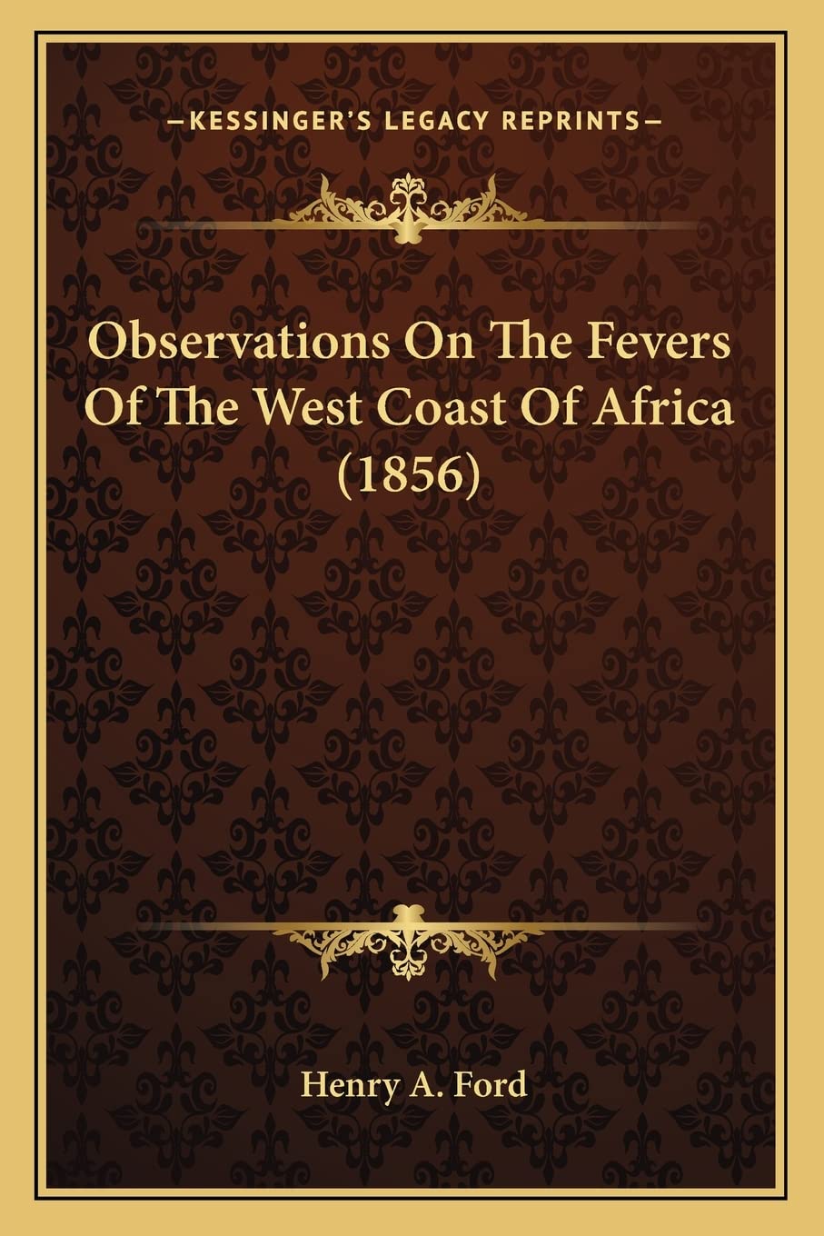 Observations On The Fevers Of The West Coast Of Africa (1856),Used