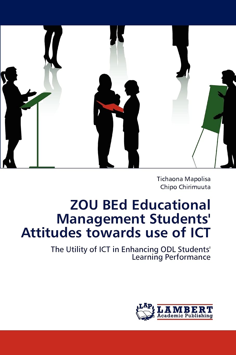 ZOU BEd Educational Management Students' Attitudes towards use of ICT: The Utility of ICT in Enhancing ODL Students' Learning Pe,Used