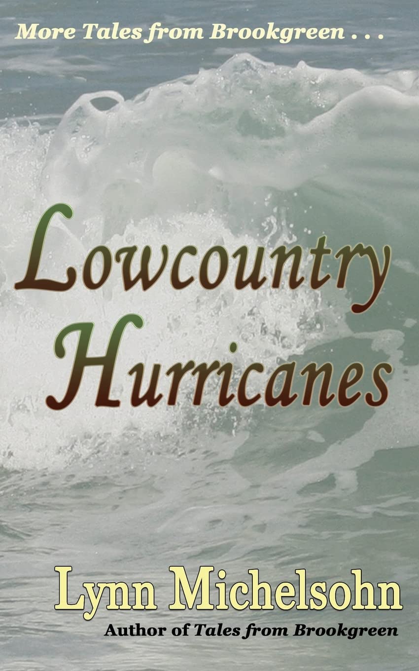 Lowcountry Hurricanes: South Carolina History and Folklore of the Sea from Murrells Inlet and Myrtle Beach (More Tales from Broo,Used