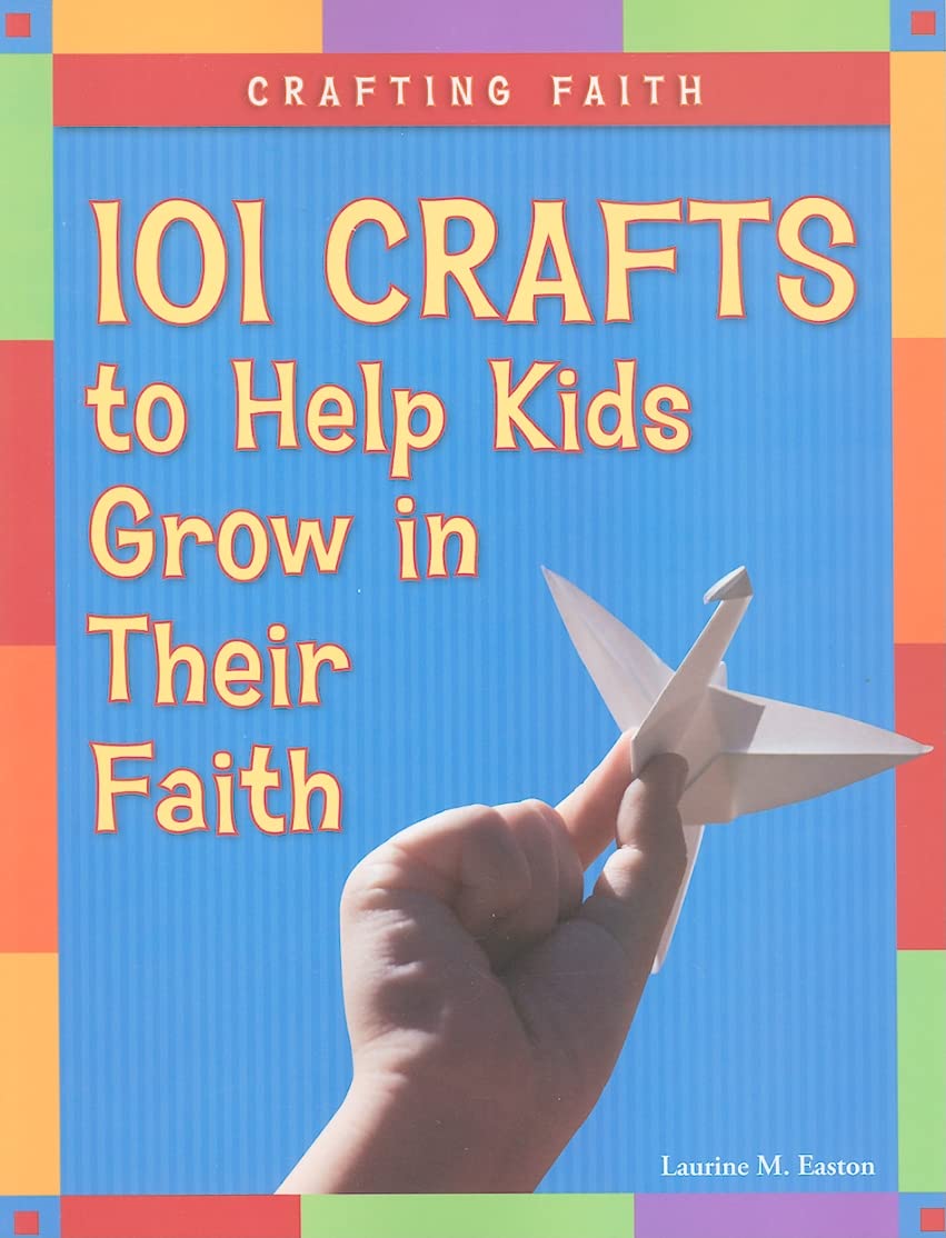 Crafting Faith: 101 Crafts to Help Kids Grow in Their Faith,Used