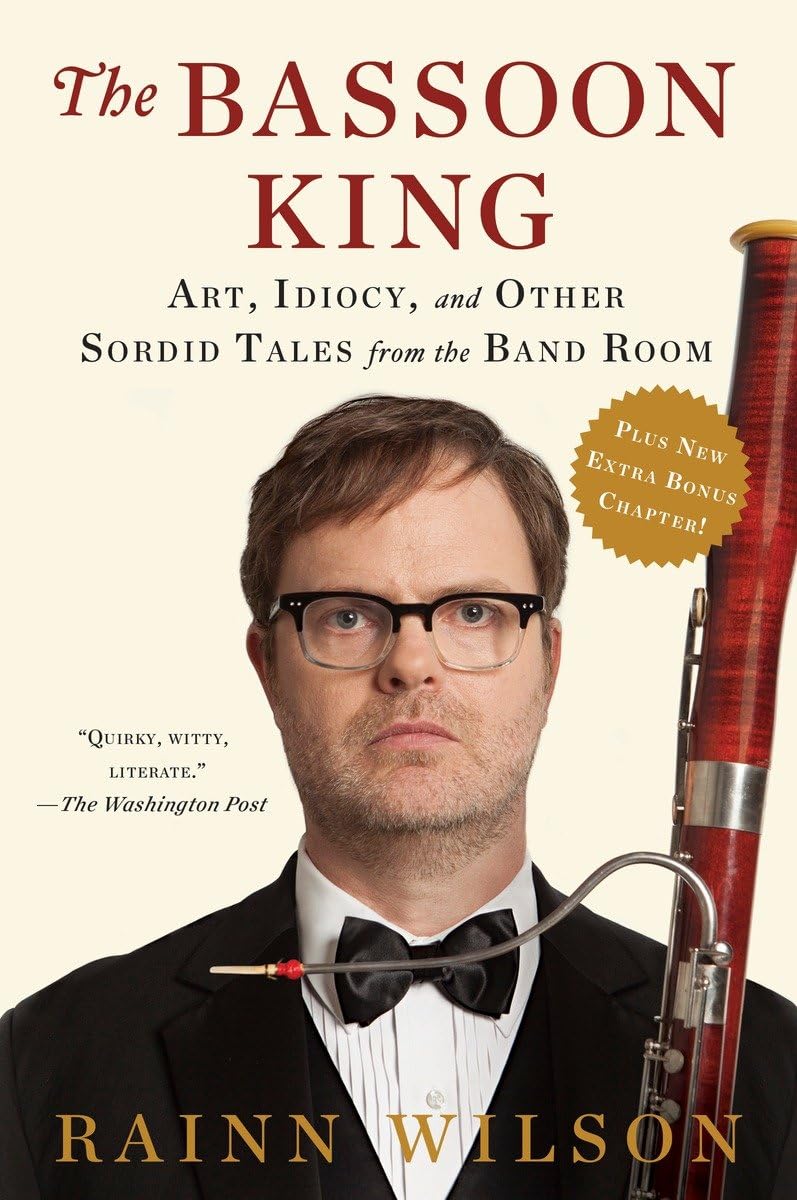 The Bassoon King: Art, Idiocy, and Other Sordid Tales from the Band Room,Used