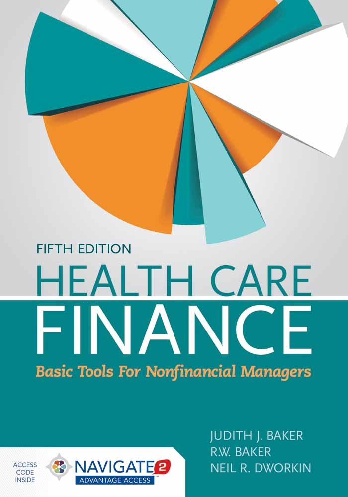 Health Care Finance: Basic Tools For Nonfinancial Managers: Basic Tools For Nonfinancial Managers