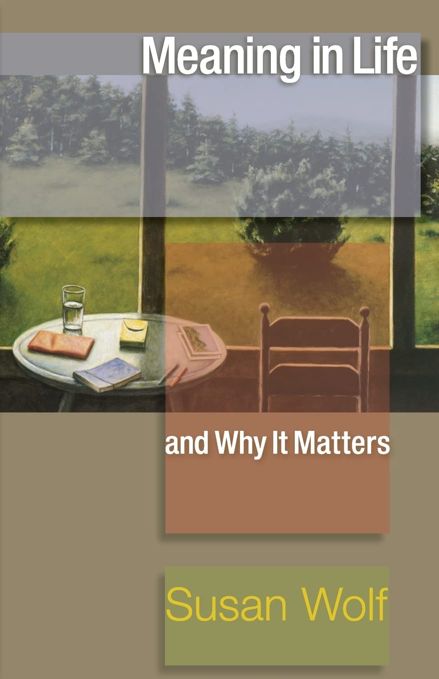 Meaning in Life and Why It Matters (The University Center for Human Values Series),Used