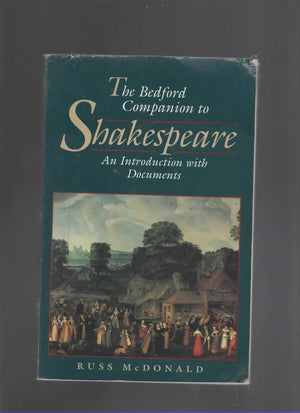 The Bedford Companion to Shakespeare: An Introduction With Documents (Bedford Shakespeare Series),Used