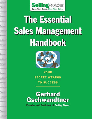 The Essential Sales Management Handbook: Your Secret Weapon to Success (SellingPower Library),New