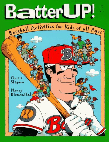 Batter Up!: Baseball Activities for Kids of All Ages,Used