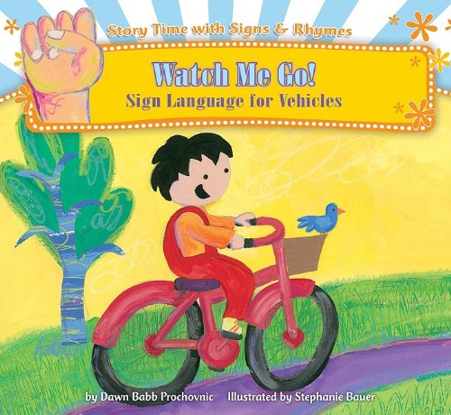 Watch Me Go: Sign Language for Vehicles (Story Time With Signs & Rhymes),Used