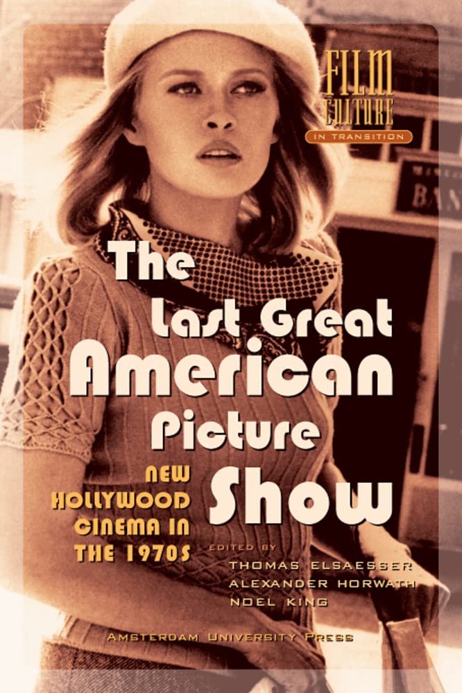 The Last Great American Picture Show: New Hollywood Cinema in the 1970s (Film Culture in Transition),Used