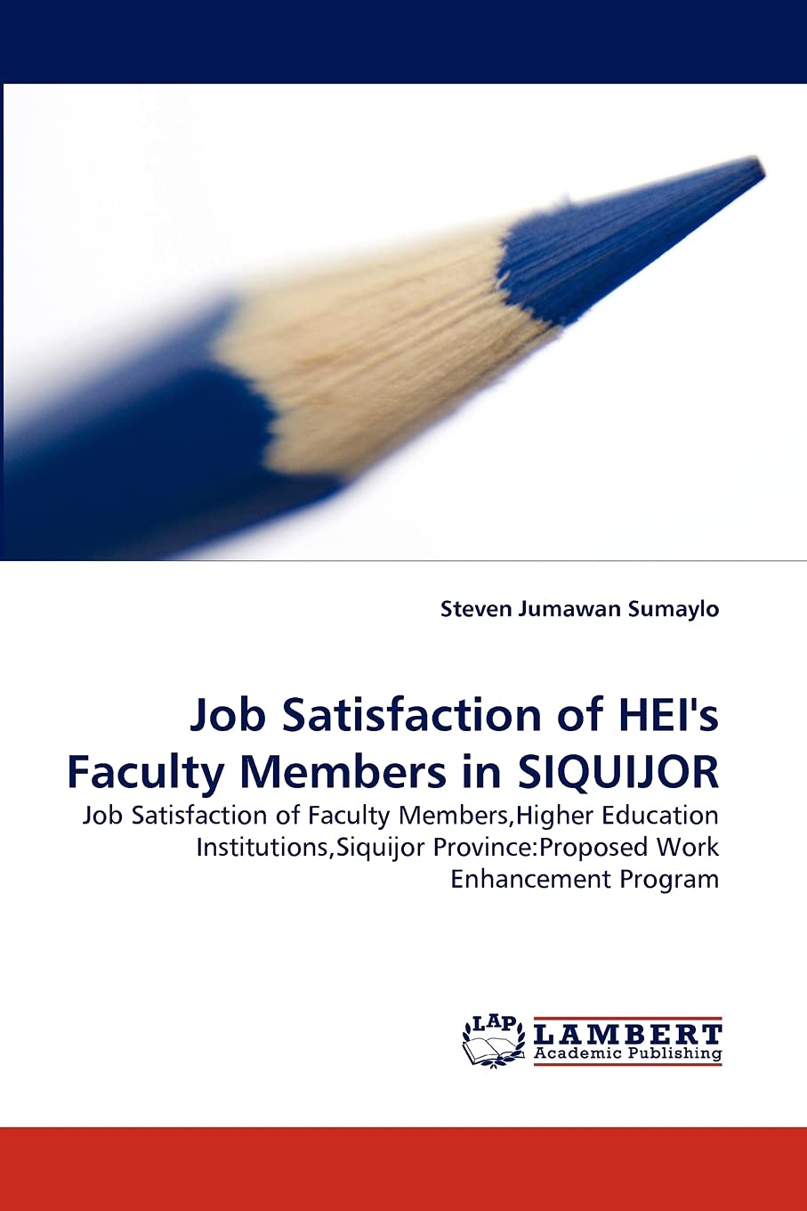 Job Satisfaction of HEI's Faculty Members in SIQUIJOR: Job Satisfaction of Faculty Members,Higher Education Institutions,Siquijo,Used