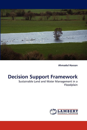 Decision Support Framework: Sustainable Land and Water Management in a Floodplain,Used