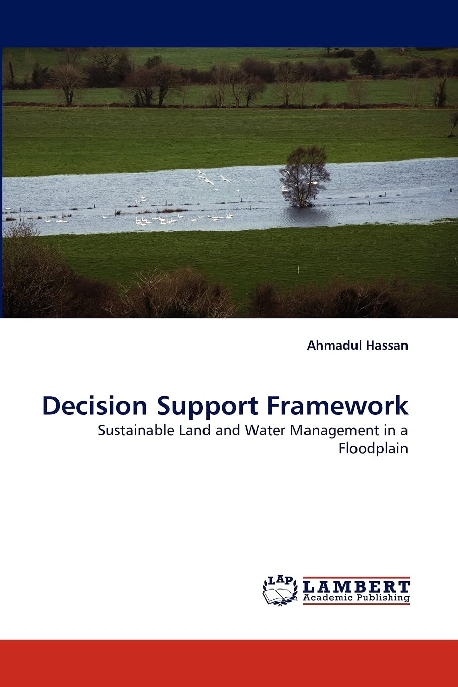 Decision Support Framework: Sustainable Land and Water Management in a Floodplain,Used